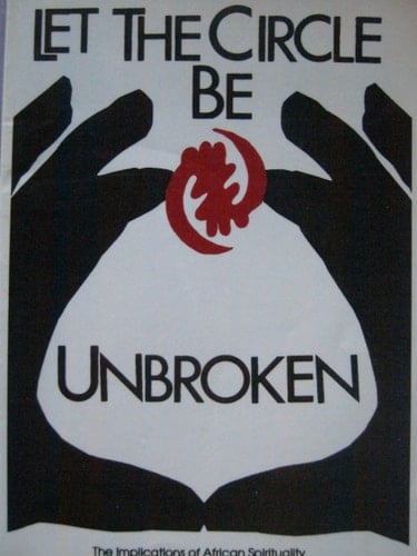 Let the Circle be Unbroken The Implications of African Spirituality in the Diaspora