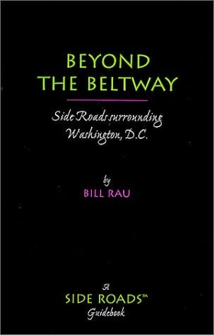 Beyond the Beltway Side Roads Surrounding Washington, D.C.