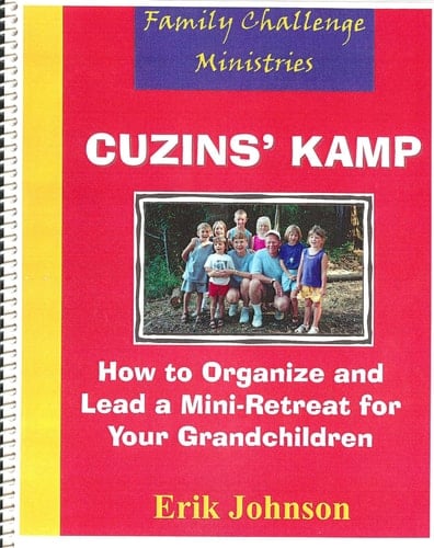 Cuzins' Kamp How to Organize and Lead a Mini-Retreat for Your Grandchildren