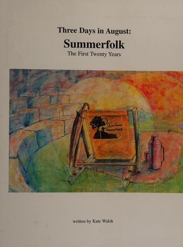 Three Days in August : Summerfolk : the First Twenty Years