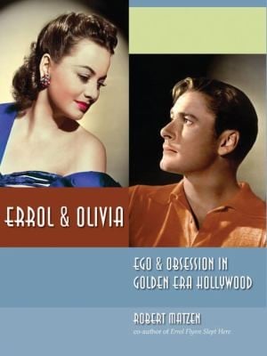 Errol Olivia Ego Obsession In Golden Era Hollywood