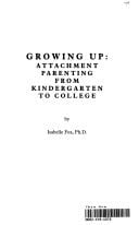 Growing Up Attachment Parenting from Kindergarten to College