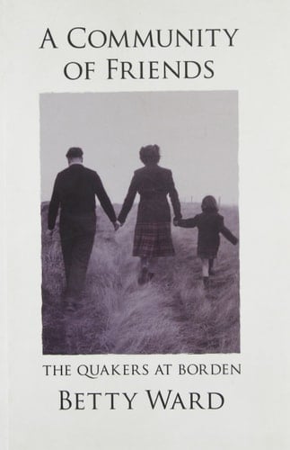 A Community of Friends The Quakers at Borden