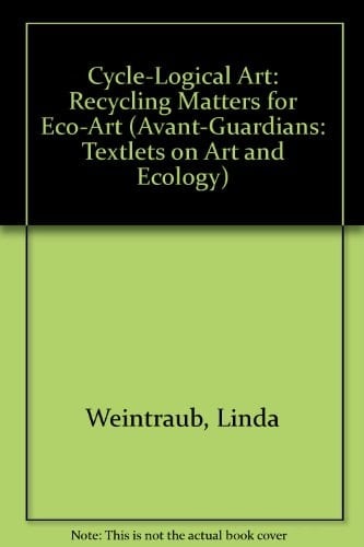 Cycle-logical Art Recycling Matters for Eco-art