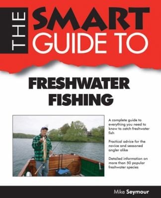 The Smart Guide to Freshwater Fishing
            
                Smart Guides Smart Guide