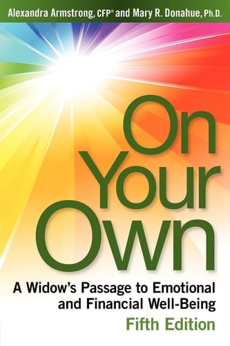 On Your Own A Widow's Passage to Emotional and Financial Well-being