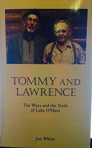 Tommy and Lawrence The Ways and the Trails of Lake O'Hara