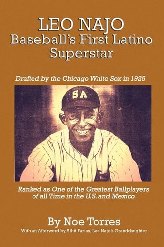 Leo Najo Baseball's First Latino Superstar