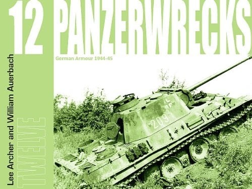 Panzerwrecks 12 German Armour 1944-45
