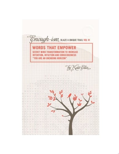 Words that Empower Enough-ism, Blaze a Unique Trail Vol VI