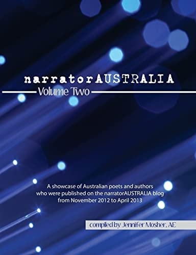 A Showcase of Australian Poets and Authors who Were Published on the NarratorAUSTRALIA Blog from November 2012 to April 2013