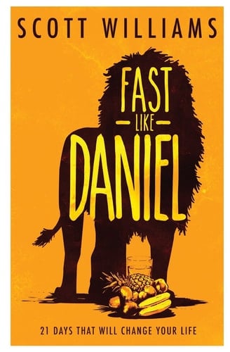 Fast Like Daniel 21 Days That Will Change Your Life