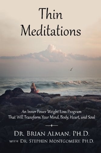 Thin Meditations: An Inner Power Weight Loss Program That Will Transform Your Mind, Body, Heart, and Soul