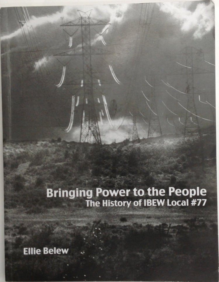 Bringing Power to the People The History of IBEW Local #77