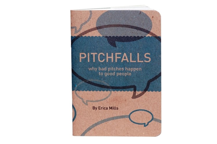 Pitchfalls: why bad pitches happen to good people by Erica Mills (2013-08-02)