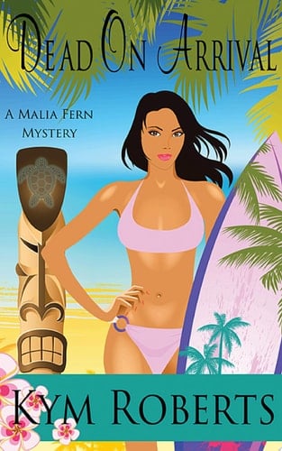 Dead on Arrival A Malia Fern Mystery