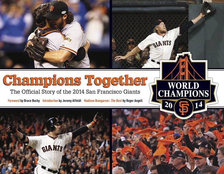 Champions Together The Official Story of the 2014 San Francisco Giants