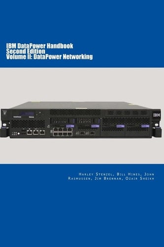 IBM DataPower Handbook Volume II DataPower Networking: Second Edition