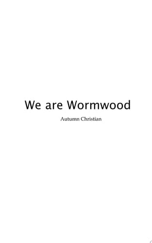 We are Wormwood