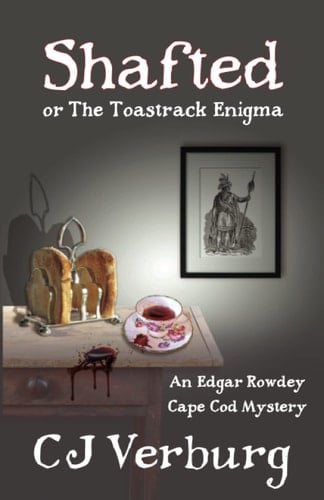 Shafted, Or The Toastrack Enigma An Edgar Rowdey Cape Cod Mystery
