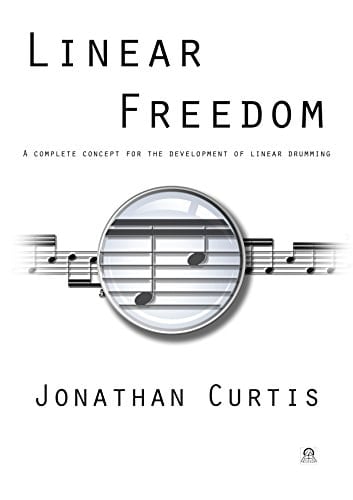 Linear Freedom: A Complete Concept for the Development of Linear Drumming