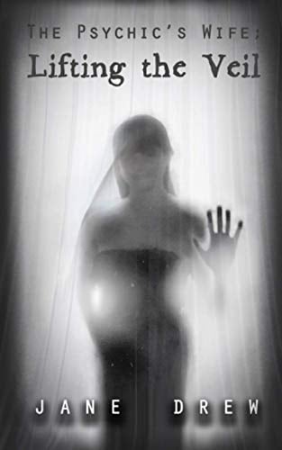 The Psychic's Wife Lifting the Veil