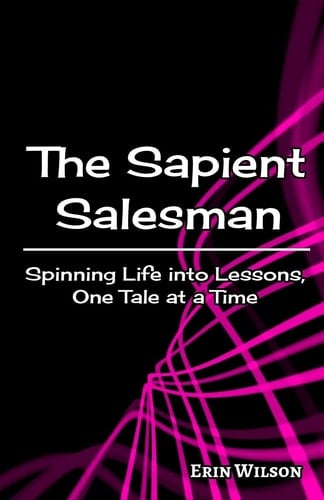 The Sapient Salesman Spinning Life Into Lessons, One Tale at a Time