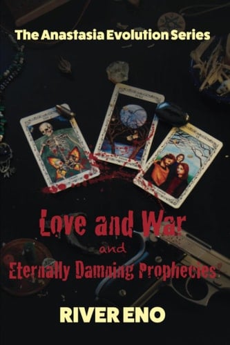 Love and War And Eternally Damning Prophecies