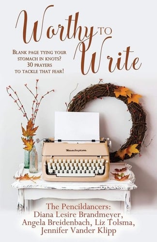 Worthy to Write Blank Page Tying Your Stomach in Knots? 30 Prayers to Tackle That Fear!
