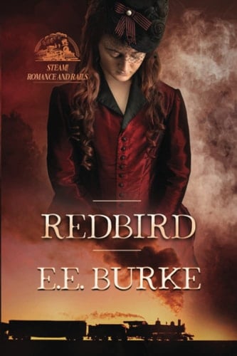 Redbird Steam! Romance and Rails, Book 2