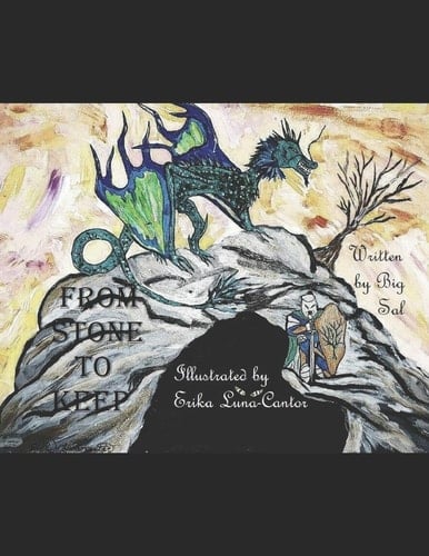 From Stone to Keep Written by Big Sal & Illustrated by Erika Luna-Cantor