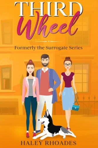 Third Wheel Formerly the Surrogate Series