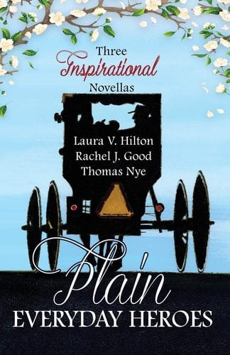 Plain Everyday Heroes An Amish Summer Collection