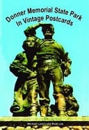 Donner Memorial State Park in Vintage Postcards
