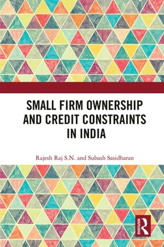 Small Firm Ownership and Credit Constraints in India