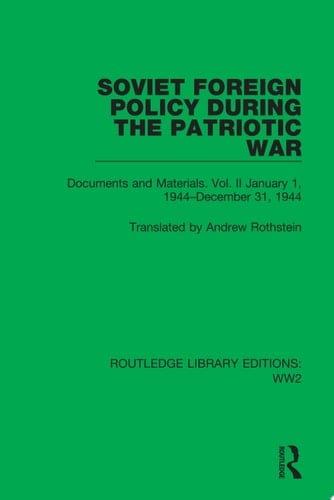 Soviet Foreign Policy During the Patriotic War Documents and Materials. Vol. II January 1, 1944–December 31, 1944