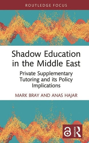 Shadow Education in the Middle East Private Supplementary Tutoring and its Policy Implications