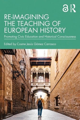 Re-imagining the Teaching of European History Promoting Civic Education and Historical Consciousness