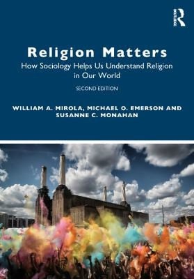 Religion Matters What Sociology Teaches Us about Religion