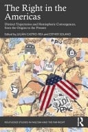 The Right in the Americas Distinct Trajectories and Hemispheric Convergences, from the Origins to the Present
