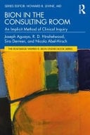 Bion in the Consulting Room An Implicit Method of Clinical Inquiry