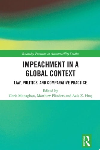 Impeachment in a Global Context Law, Politics, and Comparative Practice