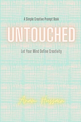 Untouched Let Your Mind Define Creativity
