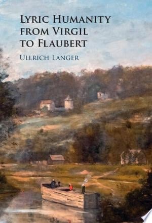 Lyric Humanity from Virgil to Flaubert