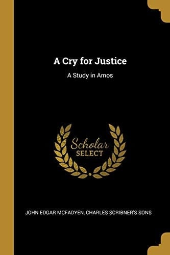A Cry for Justice A Study in Amos