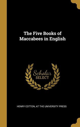 The Five Books of Maccabees in English