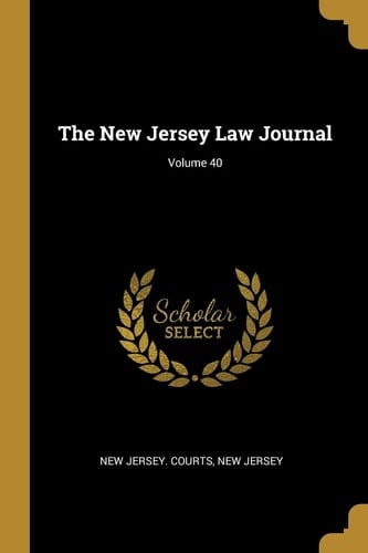 The New Jersey Law Journal; Volume 40