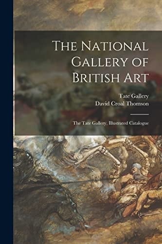 The National Gallery of British Art The Tate Gallery, Illustrated Catalogue