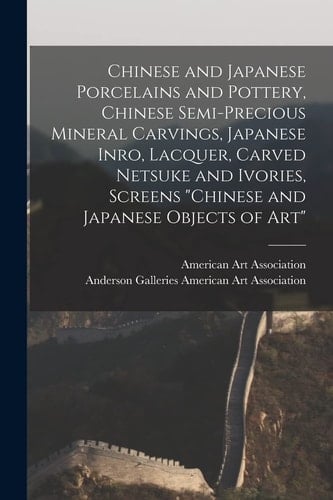 Chinese and Japanese Porcelains and Pottery, Chinese Semi-precious Mineral Carvings, Japanese Inro, Lacquer, Carved Netsuke and Ivories, Screens "Chin