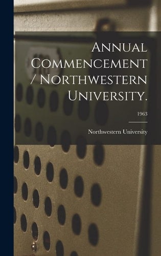 Annual Commencement / Northwestern University. ; 1963